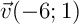 $\vec{v}(-6;1)$