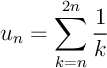 $\dsp u_n=\sum_{k=n}^{2n}\dfrac1k$