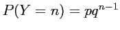 P(Y=n)=pq^{n-1}