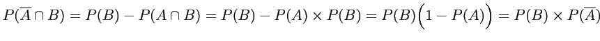 $\displaystyle P(\overline{A}\cap B)
=P(B)-P(A\cap B)
=P(B)-P(A)\times P(B)
=P(B)\Bigl( 1-P(A)\Bigr)
=P(B)\times P(\overline{A})
$