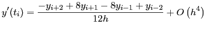 $y'(t_i)=\dfrac{-y_{i+2}+8y_{i+1}-8y_{i-1}+y_{i-2}}{12h}
	  +O\left(h^4\right)$