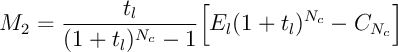 \[M_2=\dfrac{t_l}{(1+t_l)^{N_c}-1}\Bigl[E_l(1+t_l)^{N_c}-C_{N_c}\Bigr]\]
