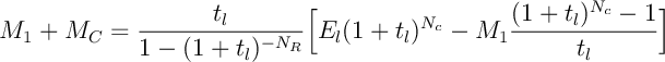 \[M_1+M_C=\dfrac{t_l}{1-(1+t_l)^{-N_R}}
\Bigl[E_l(1+t_l)^{N_c}-M_1\dfrac{(1+t_l)^{N_c}-1}{t_l}\Bigr]
\]